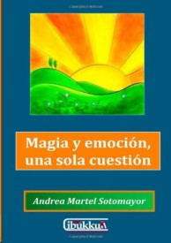 Magia y emoción, una sola cuestión por Andrea Martel Sotomayor